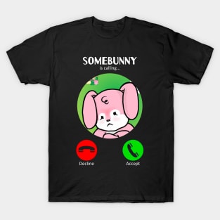 Somebunny's Calling (Angry) T-Shirt